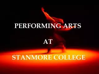 PERFORMING ARTS AT STANMORE COLLEGE
