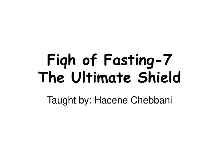 fiqh of fasting 7 the ultimate shield