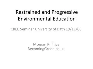 Restrained and Progressive Environmental Education