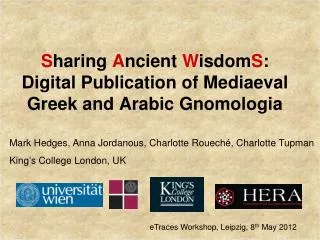 S haring A ncient W isdom S : Digital Publication of Mediaeval Greek and Arabic Gnomologia