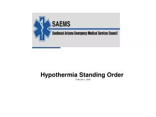 Hypothermia Standing Order February 1, 2008