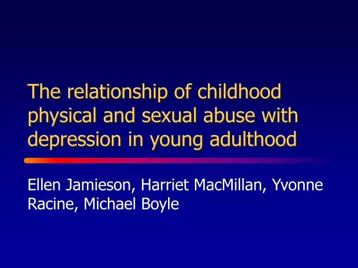 the relationship of childhood physical and sexual abuse with depression in young adulthood