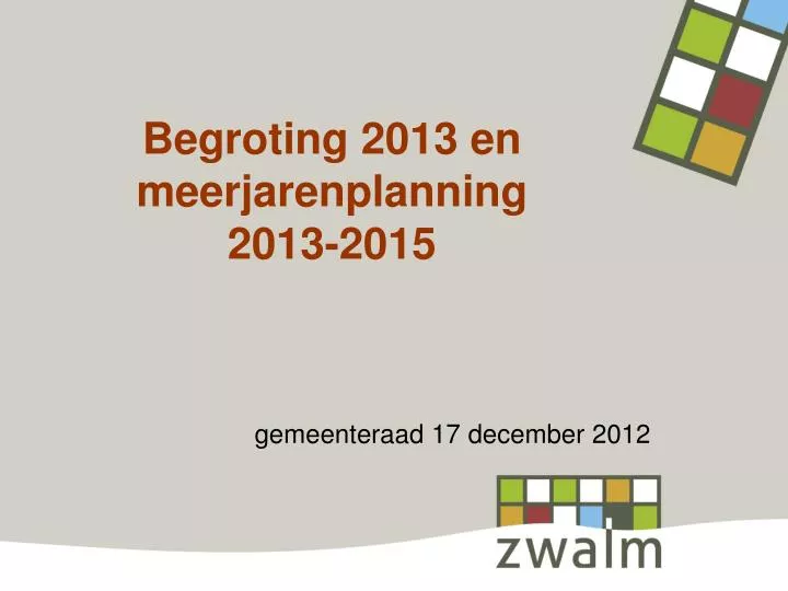 begroting 2013 en meerjarenplanning 2013 2015