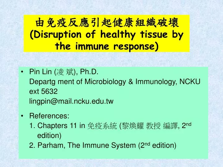 disruption of healthy tissue by the immune response