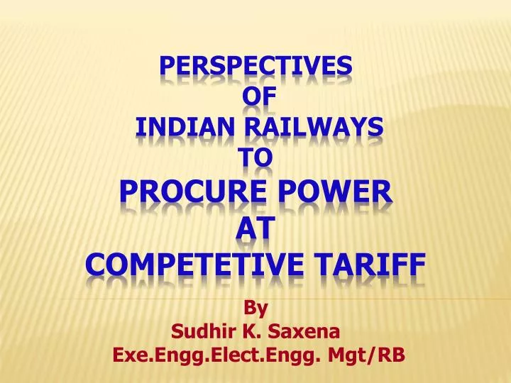 perspectives of indian railways to procure power at competetive tariff