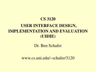 CS 3120 USER INTERFACE DESIGN, IMPLEMENTATION AND EVALUATION (UIDIE)