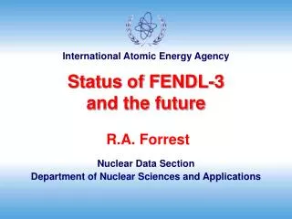 R.A. Forrest Nuclear Data Section Department of Nuclear Sciences and Applications