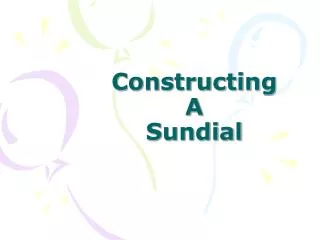 Constructing A Sundial
