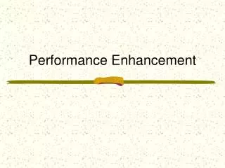 Performance Enhancement