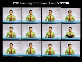 PMK Learning Environment and VICTOR