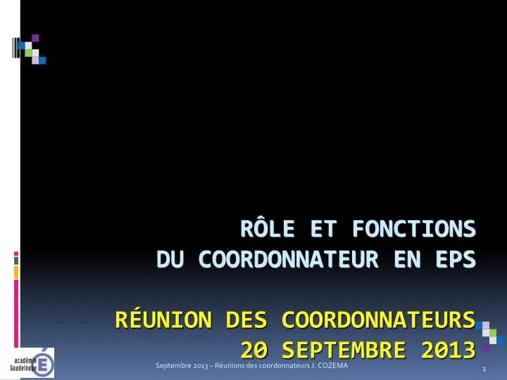 r le et fonctions du coordonnateur en eps r union des coordonnateurs 20 septembre 2013