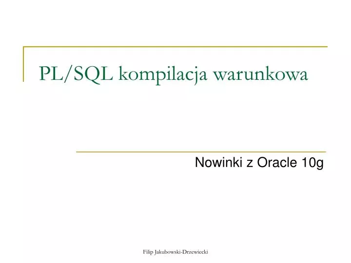 pl sql kompilacja warunkowa