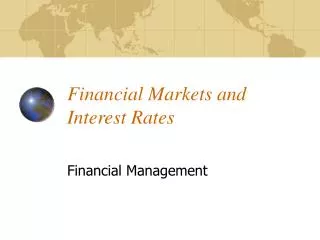 Financial Markets and Interest Rates
