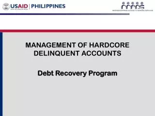 MANAGEMENT OF HARDCORE DELINQUENT ACCOUNTS Debt Recovery Program