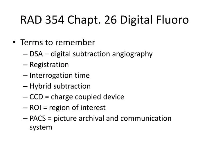 rad 354 chapt 26 digital fluoro