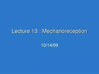 Lecture 13 : Mechanoreception