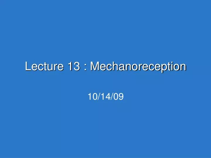 lecture 13 mechanoreception