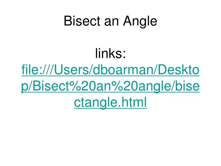 bisect an angle links file users dboarman desktop bisect 20an 20angle bisectangle html