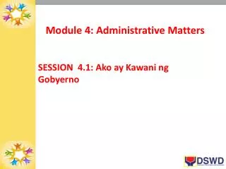 Module 4 : Administrative Matters
