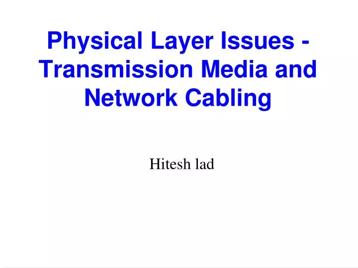 physical layer issues transmission media and network cabling