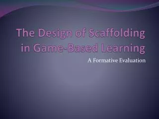 The Design of Scaffolding in Game-Based Learning