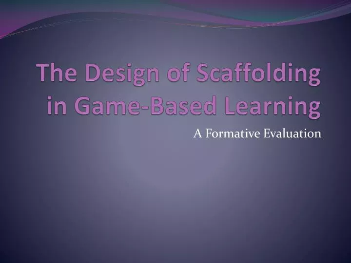 the design of scaffolding in game based learning
