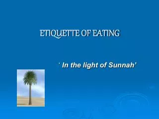 ETIQUETTE OF EATING