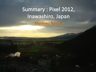 Summary : Pixel 2012, Inawashiro , Japan