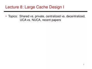 Lecture 8: Large Cache Design I
