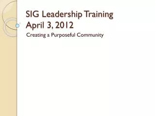 SIG Leadership Training April 3, 2012