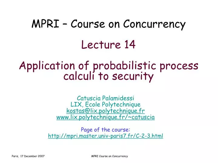 mpri course on concurrency lecture 14 application of probabilistic process calculi to security