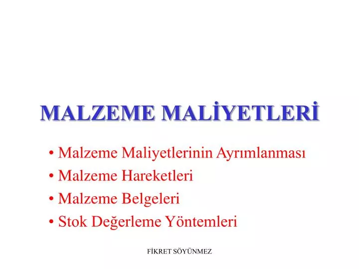 malzeme mal yetler