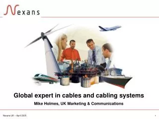 Global expert in cables and cabling systems Mike Holmes, UK Marketing &amp; Communications