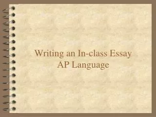 Writing an In-class Essay AP Language