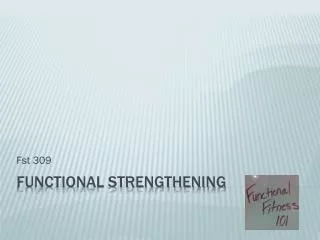 Functional strengthening