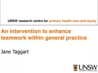 An intervention to enhance teamwork within general practice Jane Taggart