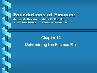 Foundations of Finance Arthur J. Keown	John D. Martin J. William Petty	David F. Scott, Jr.