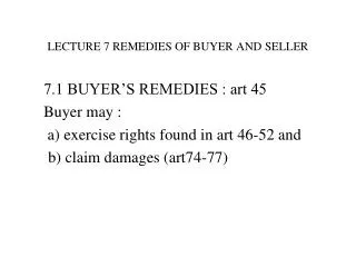 LECTURE 7 REMEDIES OF BUYER AND SELLER