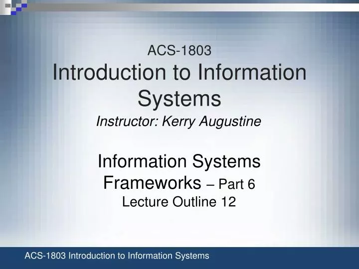 acs 1803 introduction to information systems