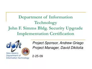 Project Sponsor, Andrew Griego Project Manager, David Dikitolia 2-25-09