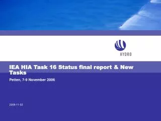 IEA HIA Task 16 Status final report &amp; New Tasks