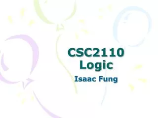 CSC2110 Logic