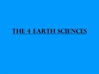The 4 Earth Sciences