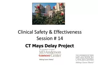 Clinical Safety &amp; Effectiveness Session # 14
