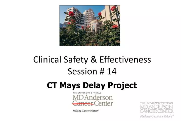 clinical safety effectiveness session 14