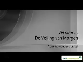 vh naar de veiling van morgen