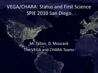 VEGA/CHARA: Status and First Science SPIE 2010 San Diego