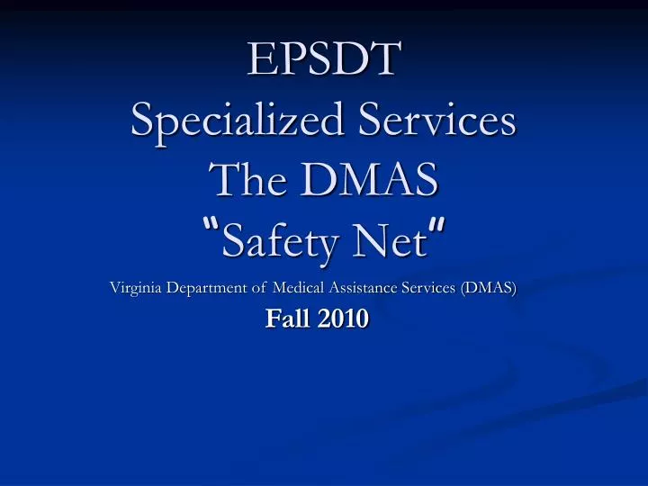 epsdt specialized services the dmas safety net