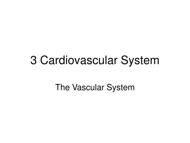 3 cardiovascular system