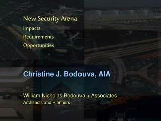 New Security Arena Impacts Requirements Opportunities
